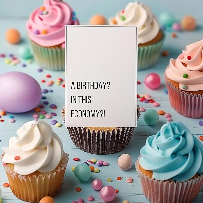 A Birthday? in this Economy? - Funny Birthday Cards for Men Women Him Her - Great for 30th, 40th, 50th, 60th Birthday Gifts for Mom Dad Best Friends or Coworker - Includes 1 Card & 1 Envelope