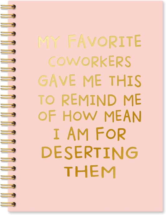 My Favorite Coworkers Gave Me This Pink Gold Hardcover 160 Pages Spiral Notebooks, Funny Coworker Leaving Gifts, Sarcastic Farewell Gifts, Goodbye Gifts for Coworkers, Coworker Birthday Gifts