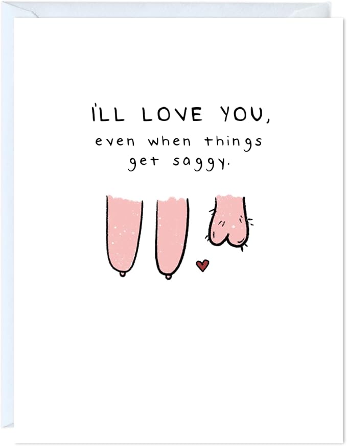 ALY LOU Naughty Anniversary Card for Boyfriend Husband, Funny Birthday Card for Him Her, Sarcastic Adult Card for Wife Girlfriend, Dirty Greeting Card (I'll Love You Even When Things Get Saggy)