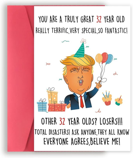 Humorous Trump 32nd Birthday Card, Funny 32 Year Old Birthday Gifts for Men Women，32nd Donald Birthday Decorations for Husband Wife，Happy 32 Year Old Birthday Card Gifts for Him Her