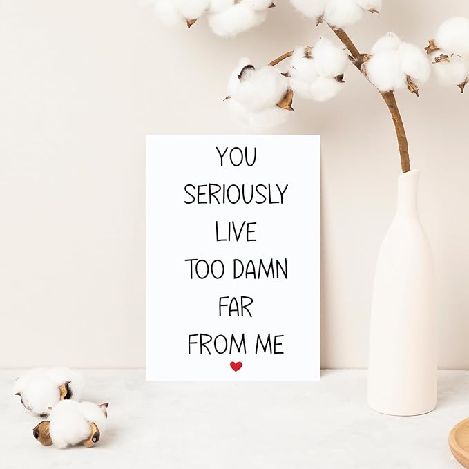 Funny Long Distance Card - You Live too Far, Sarcastic Humor Miss You Card for Best Friends & Family
