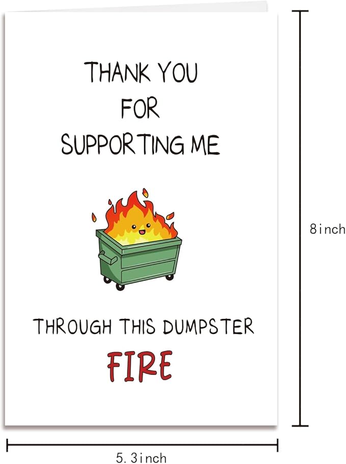 Funny Thank You Card for Him Her, Cute Support Card for Coworker Boss Teacher, Lovely Appreciation Card, Thank You for Supporting Me Through This Dumpster Fire
