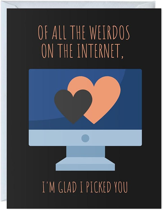 ALY LOU Online Dating Anniversary Card for Her Him/Husband Boyfriend/Girlfriend Wife/Sarcastic Birthday Greeting Card (Of all the weirdos on the internet ... (online dating))