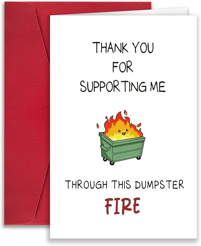 Funny Thank You Card for Him Her, Cute Support Card for Coworker Boss Teacher, Lovely Appreciation Card, Thank You for Supporting Me Through This Dumpster Fire