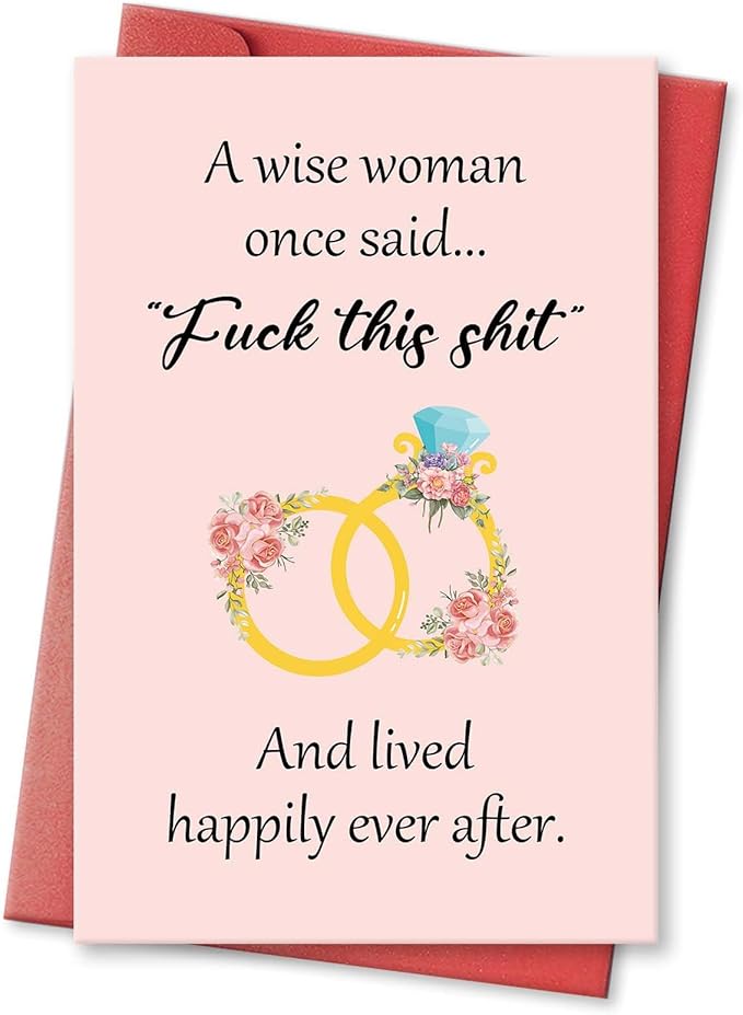 Rude Engagement Card for Best Friends, Funny Wedding Card for Woman Her, Humorous Bridal Shower Gift Idea for Sister Bestie, Wedding Gifts for Bride, A Wise Woman Once Said...