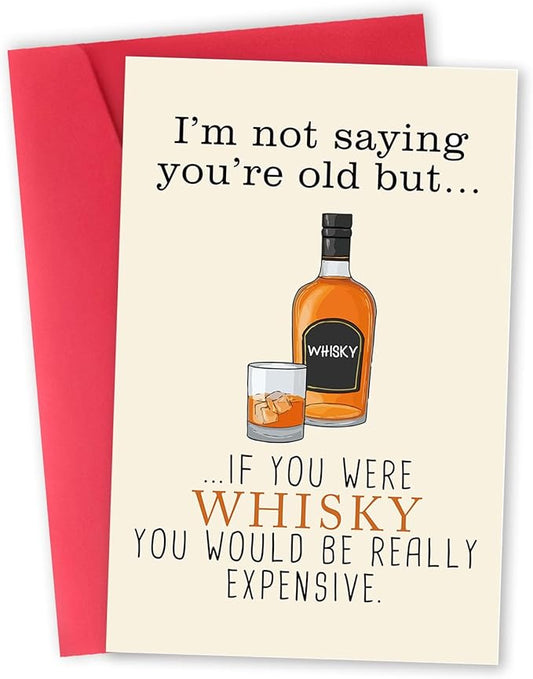 Funny Whiskey Birthday Card for Husband Older, 30th 40th 50th 60th 70th 80th 90th Birthday Card Gifts for Men Him, I'm Not Saying You're Old, Cute Birthday Card for Dad Family