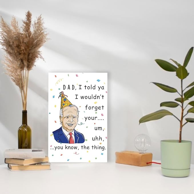 Funny Joe Biden Birthday Card for Dad, Father's Day Card for Daddy, Naughty Memory Anniversary Card for Father, Happy Birthday Card Gifts for Men Him, Generic Card for Various Occasions