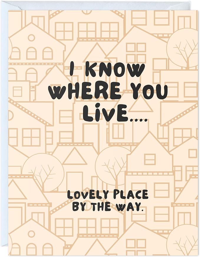 ALY LOU New Home Card Housewarming, Moving Away Card, Congratulations Card (I Know Where You Live)