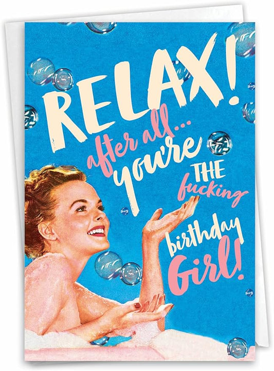 NobleWorks - 1 Funny Women's Birthday Card - Hilarious Bday Greeting Card with Envelope, Sassy Celebration - Relax Birthday Girl C7018BDG