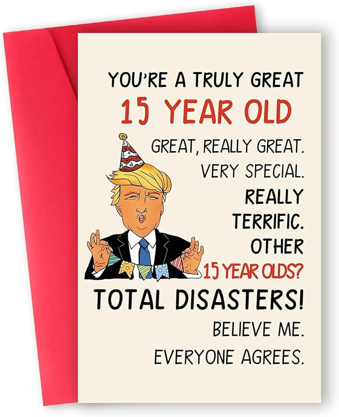 Funny Trump 15th Birthday Card for Him Her, Happy 15th Birthday Decorations for Girls Boys, Humor 15 Years Old Birthday Card Gifts for Daughter Son Niece Nephew