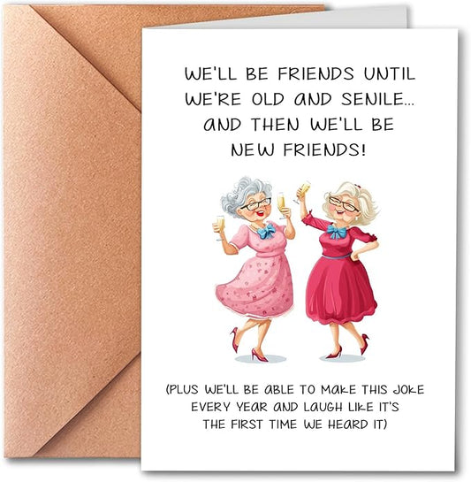 Funny Friendship Card for Besties, Best Friend Birthday Card for Women, Cute Birthday Cards for Female Friends and Best Sisters, We will Always Be Friends Until We Are Old