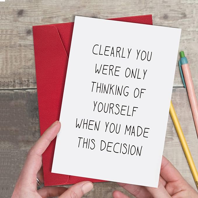 Ogeby Funny Going Away Card for Coworker Boss, Humor New Job Card, Clearly You Were Only Thinking of Yourself When You Made This Decision