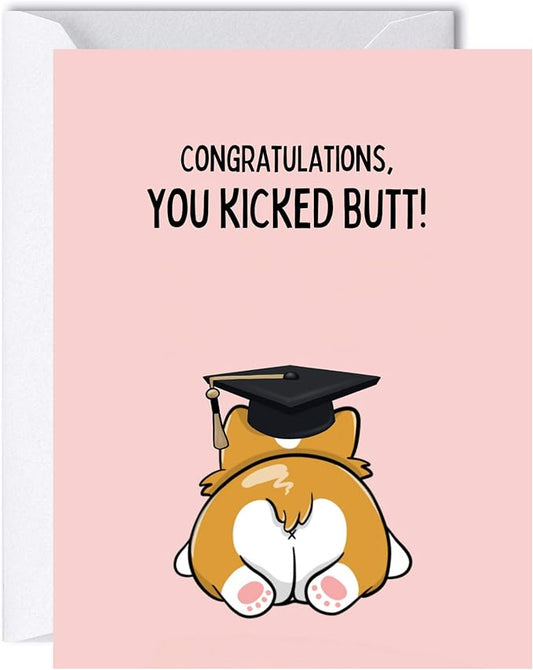 ALY LOU Graduation Card Funny for Him/Her, Congratulations Grad Card for Students Son Daughter, College High School University Greeting Cards (You Kicked Butt! - Corgi Dog)