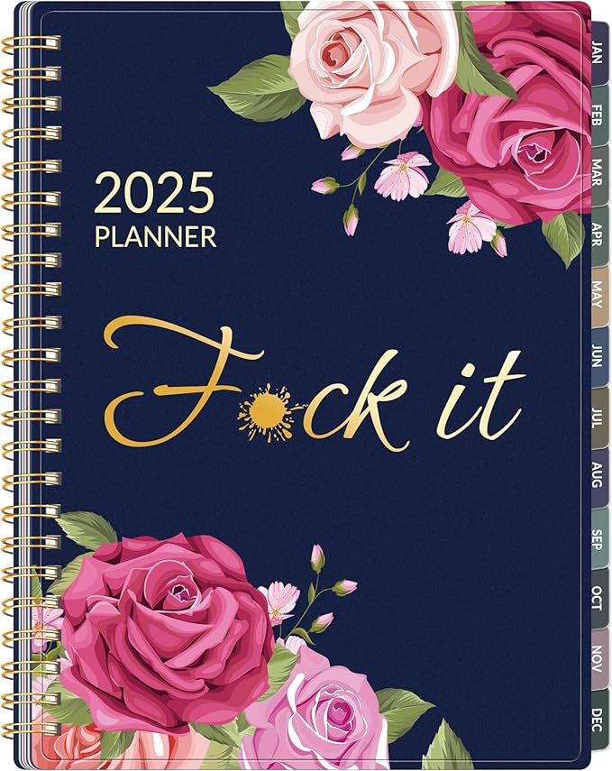 Fuck It 2025 Planner for Tired-Ass Women, 6.4" x 8.3", 12-month Funny Weekly Agenda With Sweary Affirmation and Badass Quotations White Elegant Gifts- from January 2025 - December 2025, Blue Rose