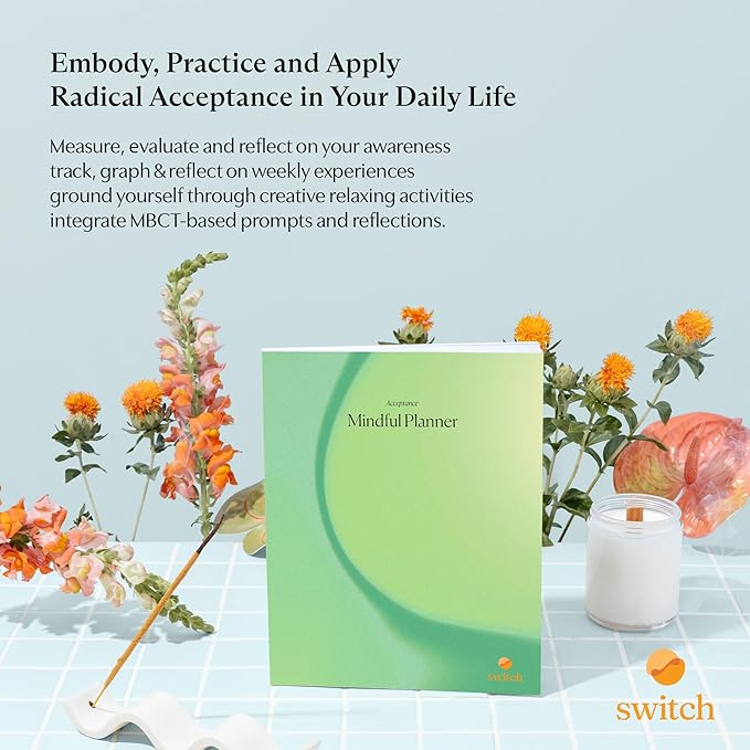 Switch Research Mindful Planner (Acceptance) - Evidence-Based Life Organizer - 31-Day Goal Planner to Develop Radical Acceptance - Daily planner With Prompts