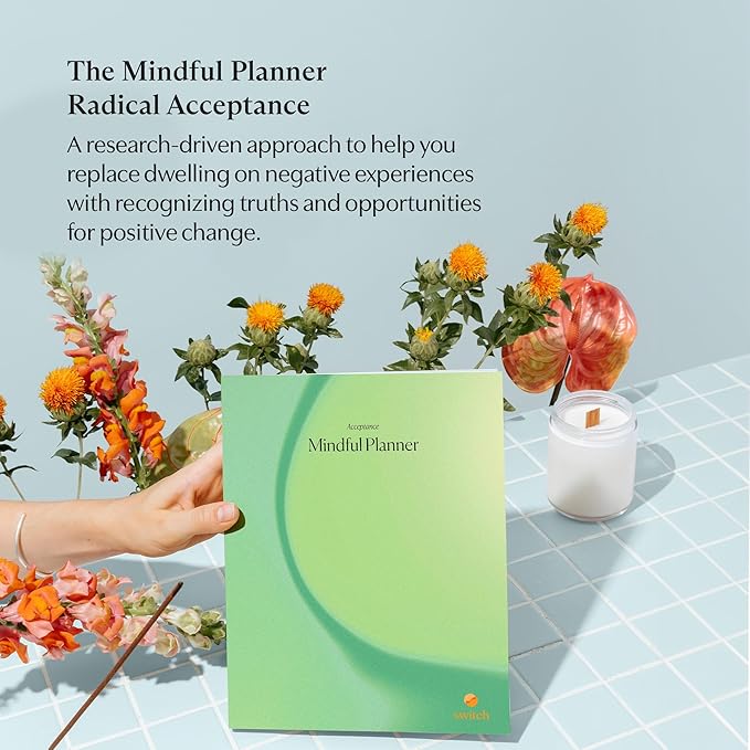 Switch Research Mindful Planner (Acceptance) - Evidence-Based Life Organizer - 31-Day Goal Planner to Develop Radical Acceptance - Daily planner With Prompts