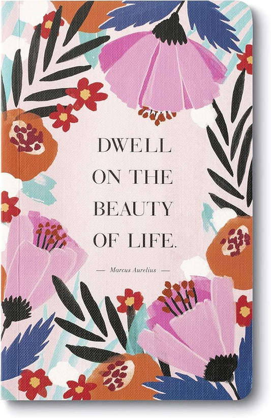 Compendium Softcover Journal - Dwell on the beauty of life. – A Write Now Journal with 128 Lined Pages, 5″W x 8″H
