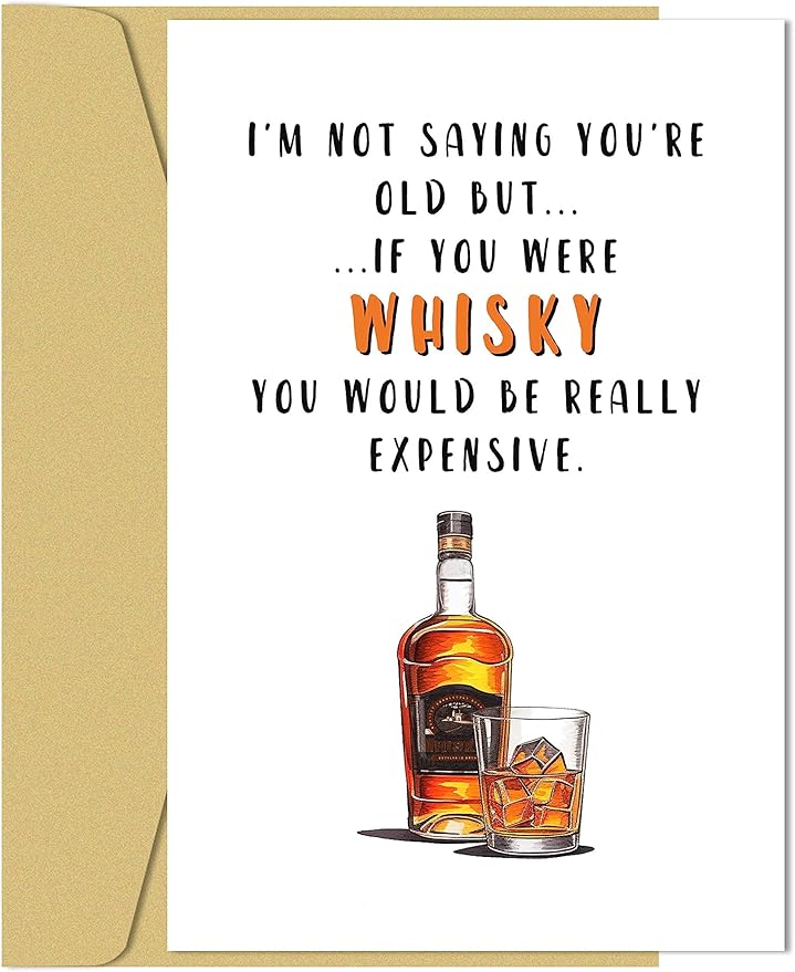 Funny Whiskey Birthday Card for Men Women or Friend, Humor Bday Card for Boyfriend Girlfriend,I'm Not Saying You're Old Cute Birthday Cards for Family 30th 40th 50th 60th 70th